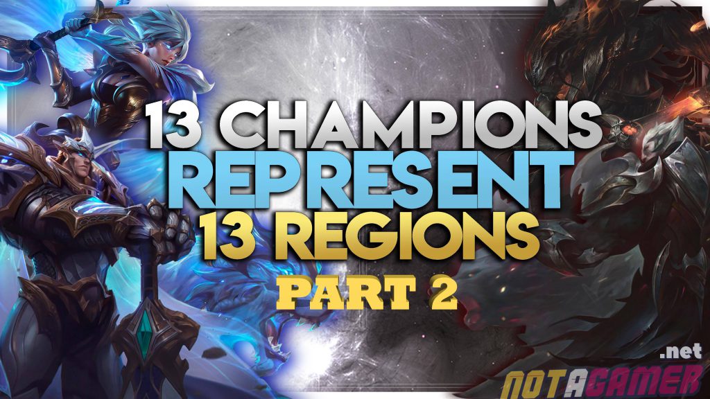 13 Champions Represent 13 Regions in League of Legends (Part 2) 8
