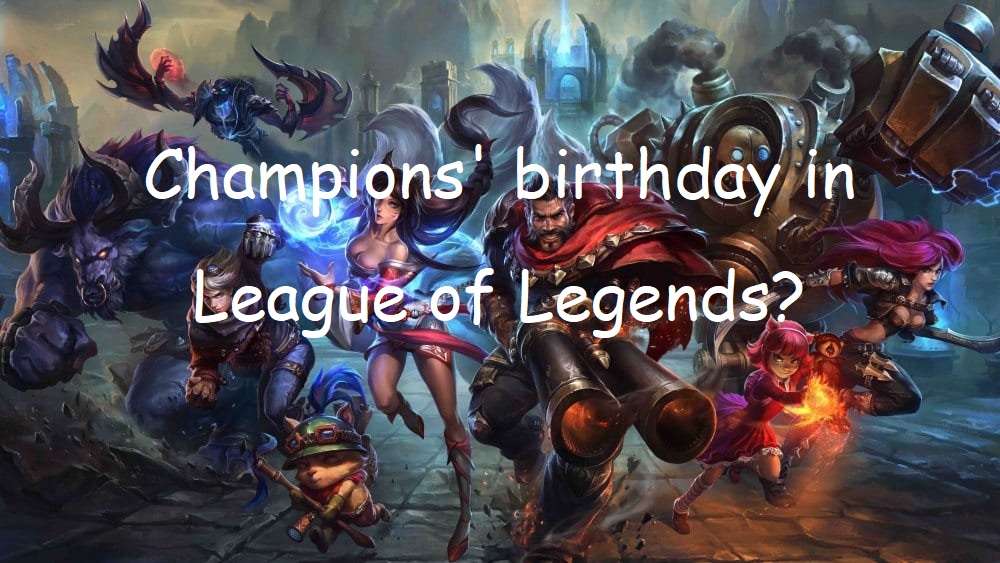 karakter kit hinanden League of Legends: Do you know the champions' birthday in League of Legends?  - Not A Gamer