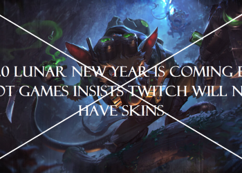 League of Legends: 2020 Lunar New Year is coming but Riot Games insists Twitch will not have skins 1
