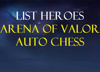 Arena of Valor Auto Chess: Revealed 50 heroes that appear in the AoV Auto Chess version 5