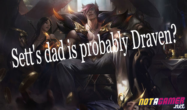League of Legends: Sett's dad is probably Draven? 1