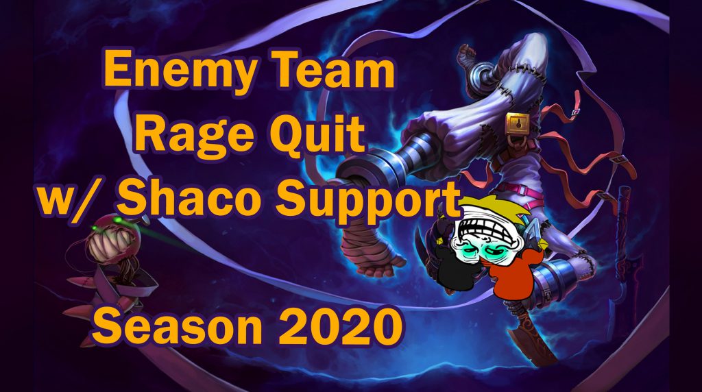 How to Make Enemy Team Rage Quit with Shaco Support 4