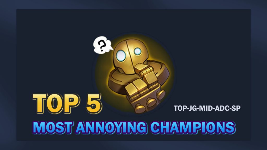 League of Legends: TOP 5 Most Annoying Champions in Each Role. Patch 10.1 1