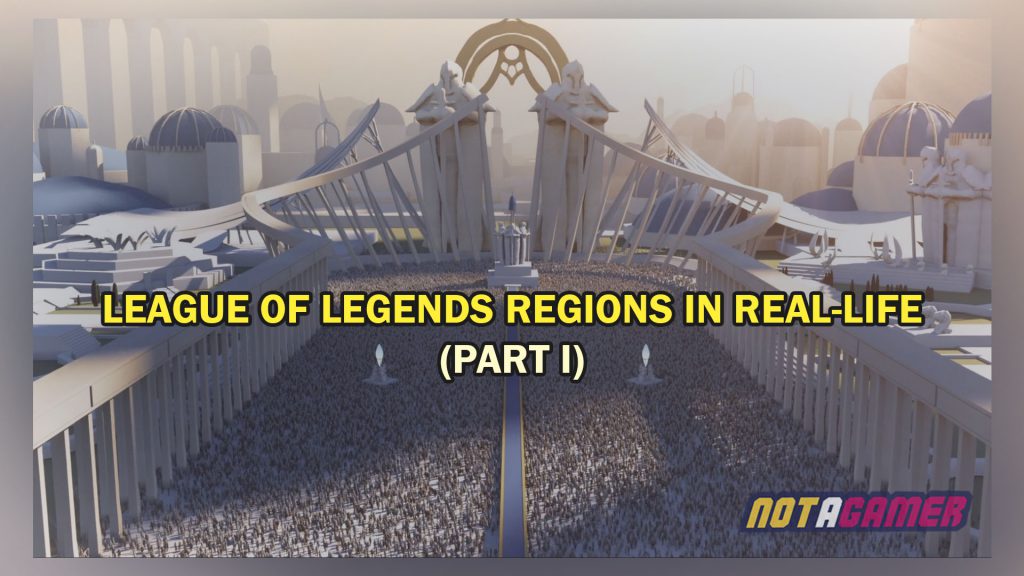 TOP 5 famous League of Legends locations that do exist in real life (Part 1) 5