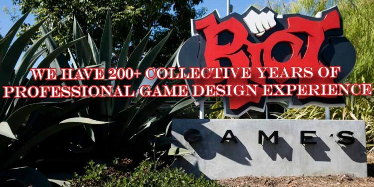 Riot Games: We have 200+ collective years of professional game design experience 1