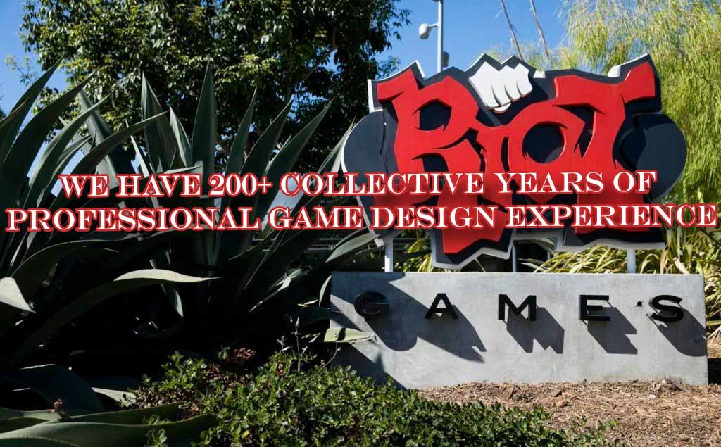 Riot Games: We have 200+ collective years of professional game design experience 4