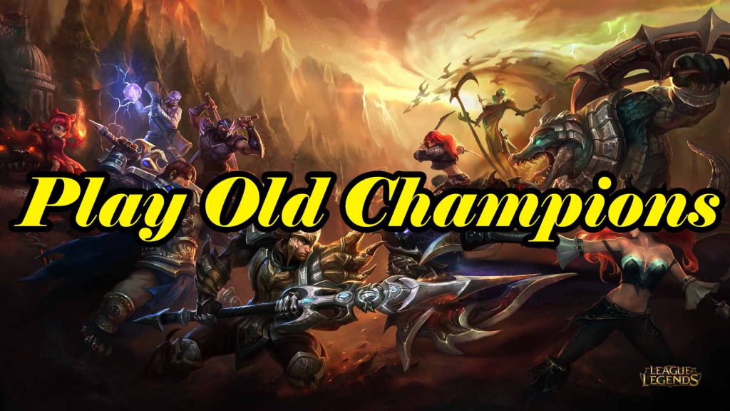 If Riot Games launched a mode that allows you to play old champions? 1