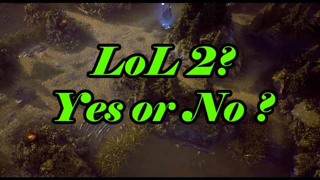 LoL 2 - Riot representative spoke up about whether to create LoL 2 or not 2