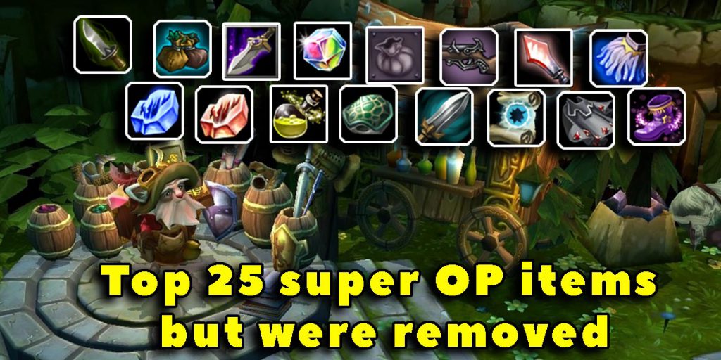 Top 25 super OP items that have appeared in LoL but were removed - LoL Old Items 2