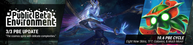 3/3 PBE UPDATE: EIGHT NEW SKINS, TFT: GALAXIES, & MUCH MORE! 40