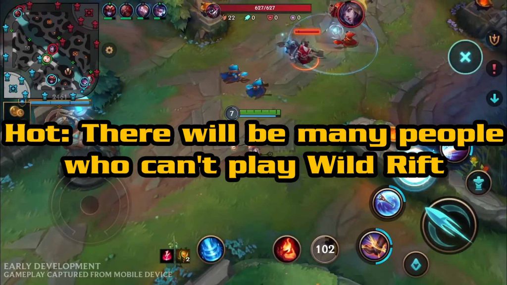 Hot: There will be many people who can't play Wild Rift 1