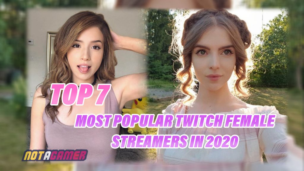 TOP 7: Most Popular Female Streamers on Twitch 2020 8