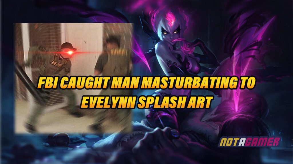 A Man Was Caught by the FBI From Using Evelynn Splash Art to Pleasuring Himself 1