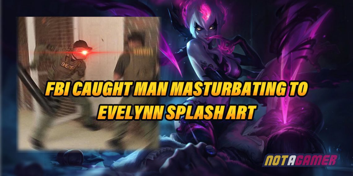 A Man Was Caught by the FBI From Using Evelynn Splash Art to Pleasuring Himself 1