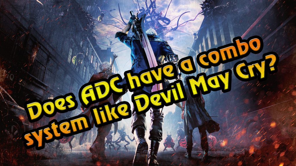Decipher the mystery of 3 new champs: Does ADC have a combo system like Devil May Cry? 2