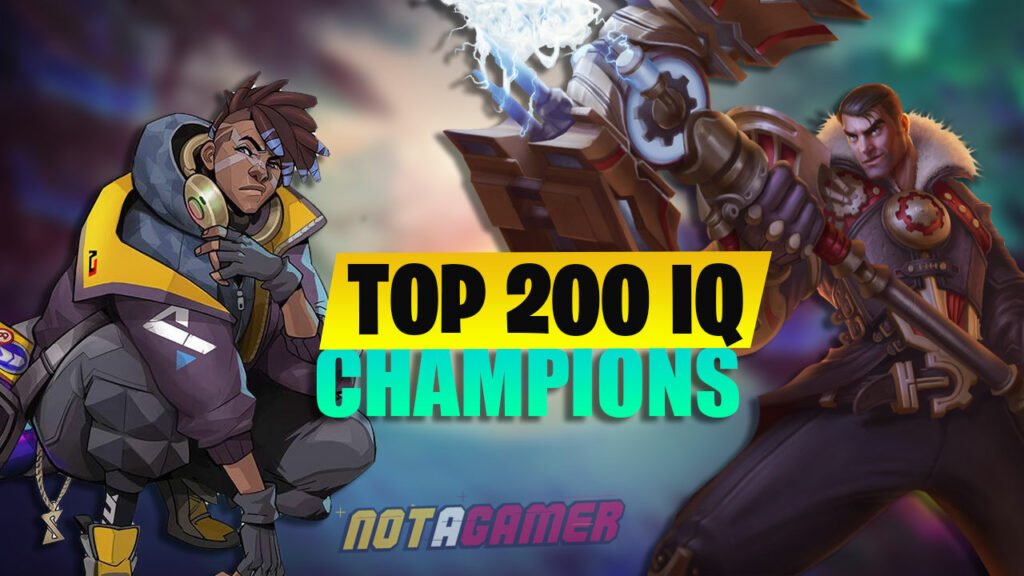 Champions whose IQ equals 200 in League of Legends 1