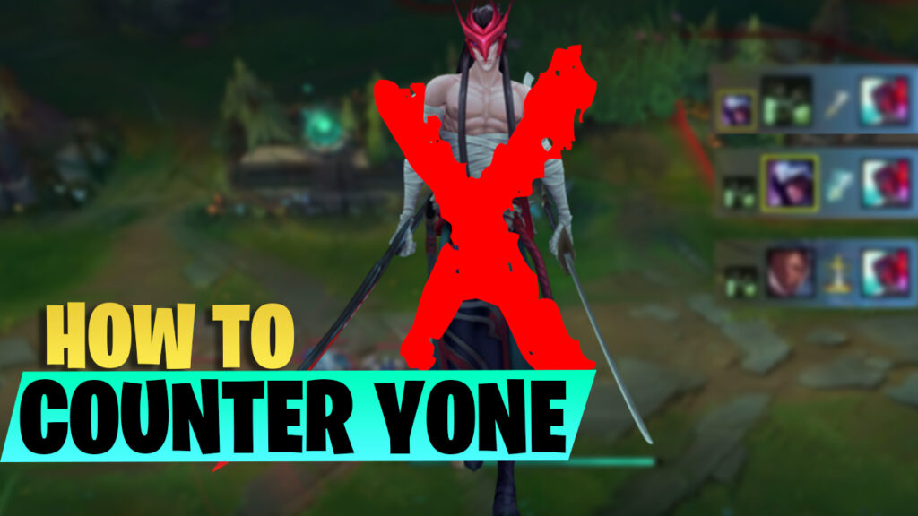 Find out the most effective ways to Counter Yone in patch 10.16? 2