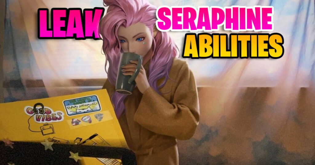 Seraphine Abilities Leak: Upcoming Potential Mage-support