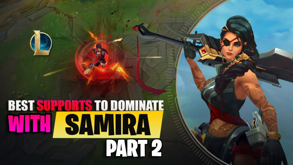 Best Supports to dominate bot lane with Samira (Part 2) 5