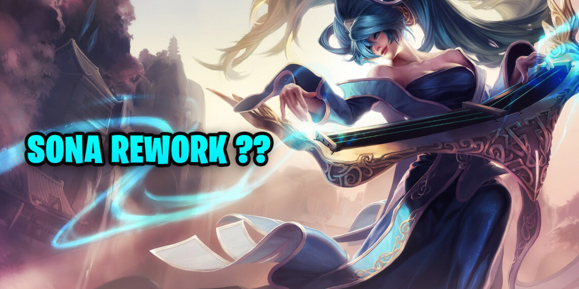 Is there any possibility of Sona rework after Seraphine's debut? 1