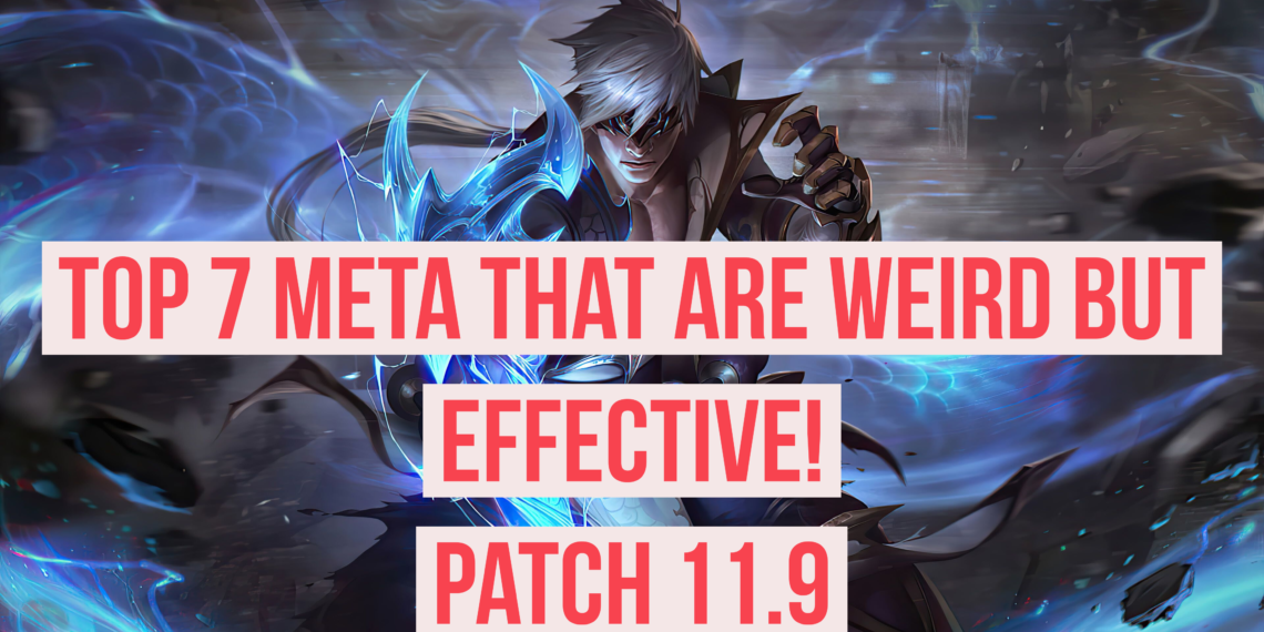 League of Legends: Top 7 weird but effective meta in patch 11.9 1